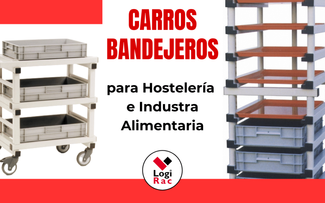 Aplicaciones de los Carros Bandejeros en la Hostelería e Industria Alimentaria