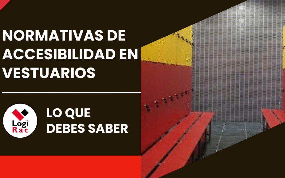Normativas de accesibilidad en vestuarios: lo que debes saber