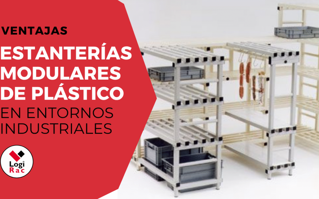 Ventajas de las estanterías modulares de plástico en entornos industriales
