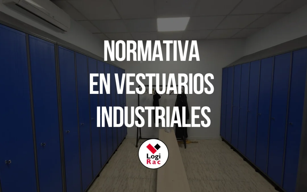 Normativa en vestuarios industriales: requisitos clave y cómo cumplirla