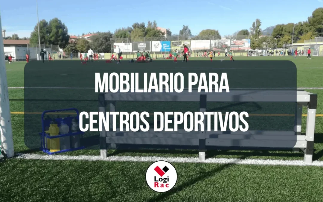 Mobiliario para centros deportivos: cómo elegirlo
