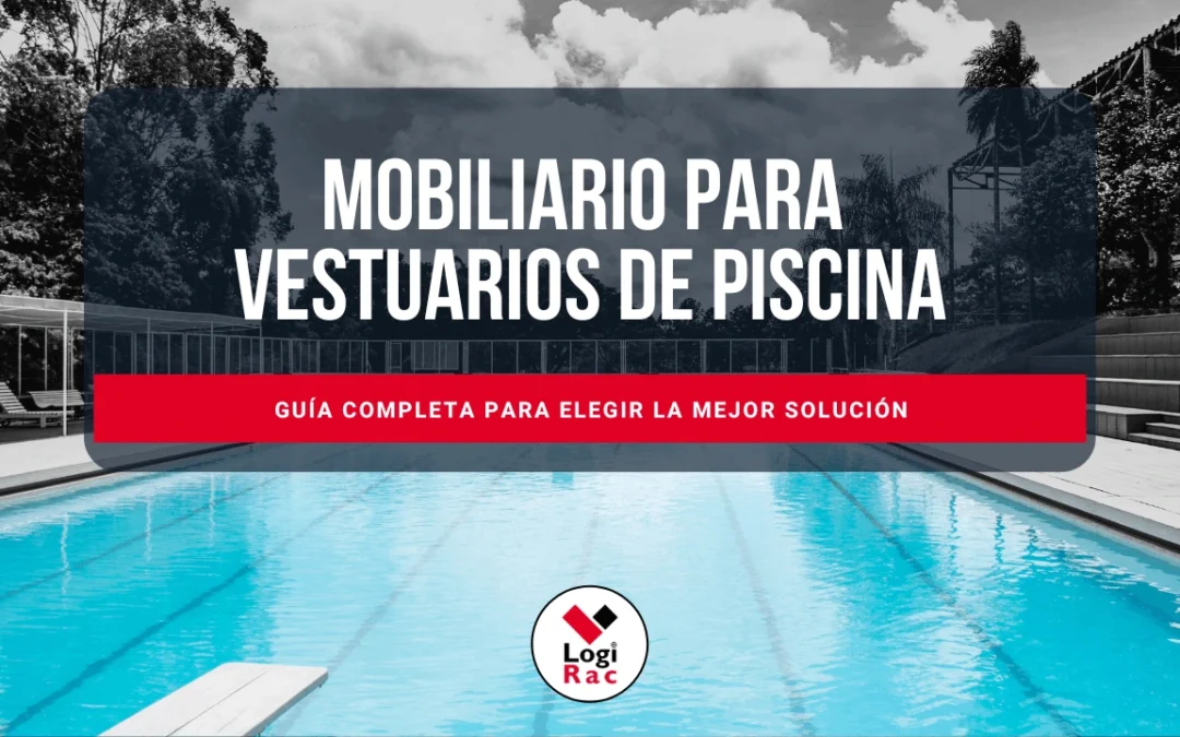 Mobiliario para vestuarios de piscina: guía completa para elegir la mejor solución