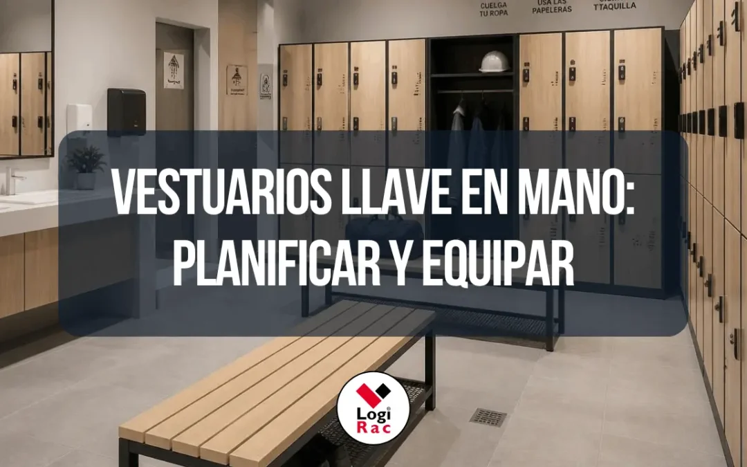 Vestuarios llave en mano: cómo planificar y equipar un vestuario completo